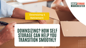 Downsizing? How Self Storage Can Help You Transition Smoothly