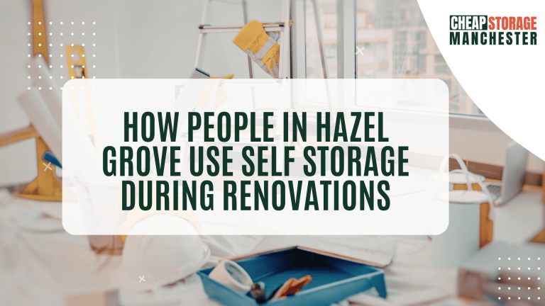 How people in Hazel Grove use self storage during renovations