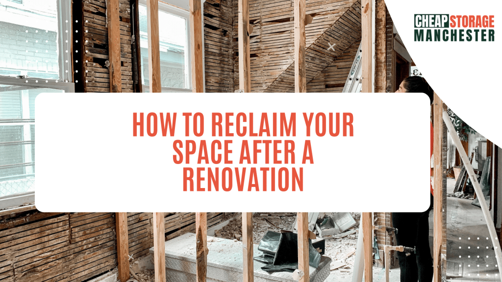How to Reclaim Your Space After a Renovation