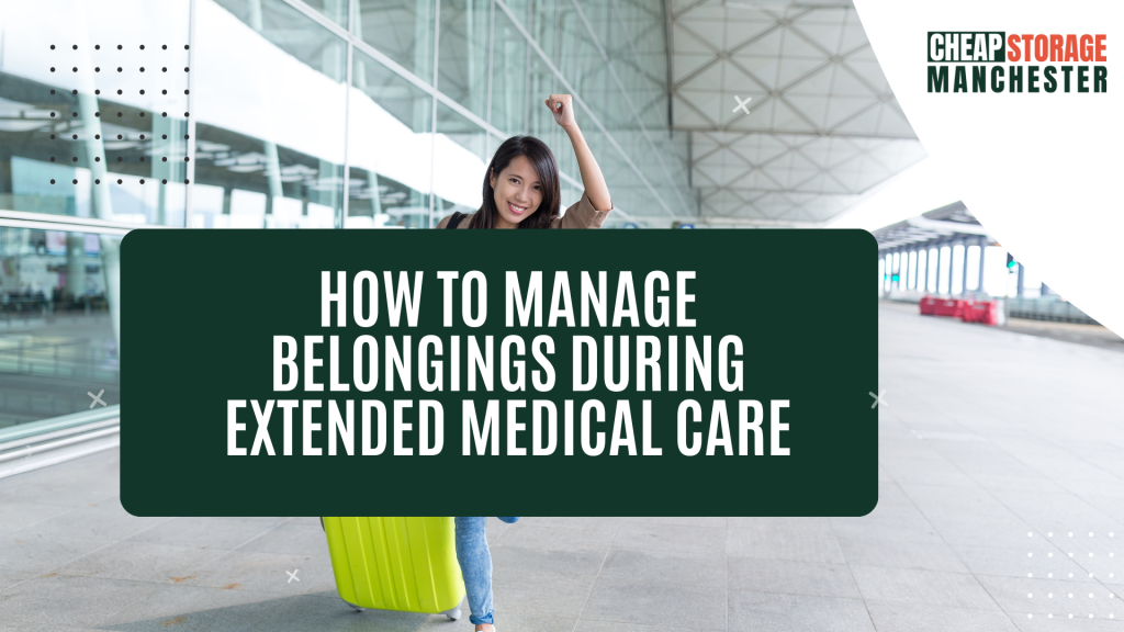 How to Manage Belongings During Extended Medical Care