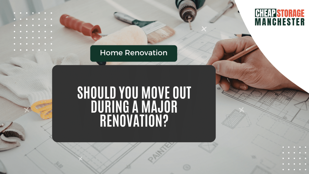 Should You Move Out During a Major Renovation?