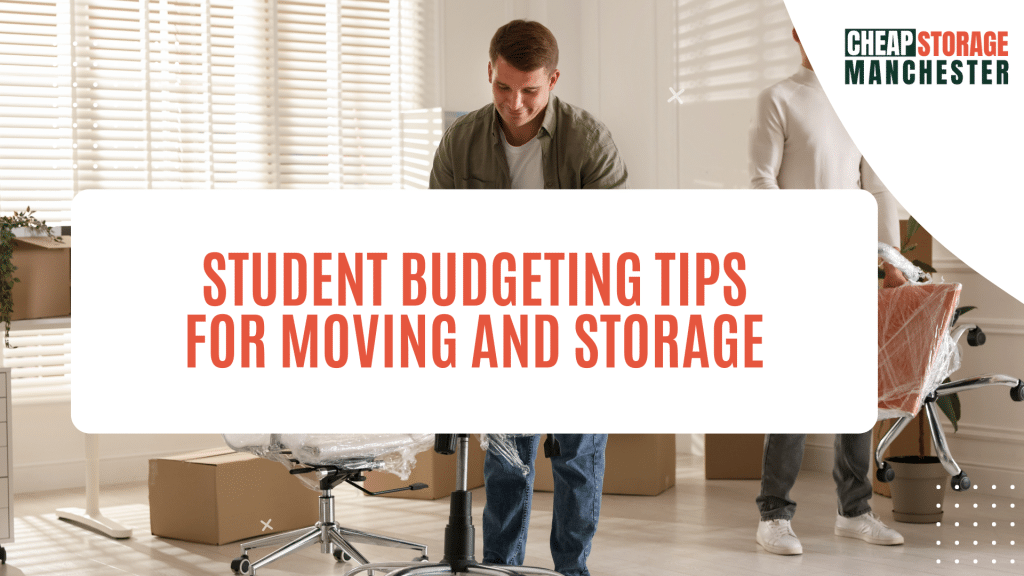 Student Budgeting Tips for Moving and Storage