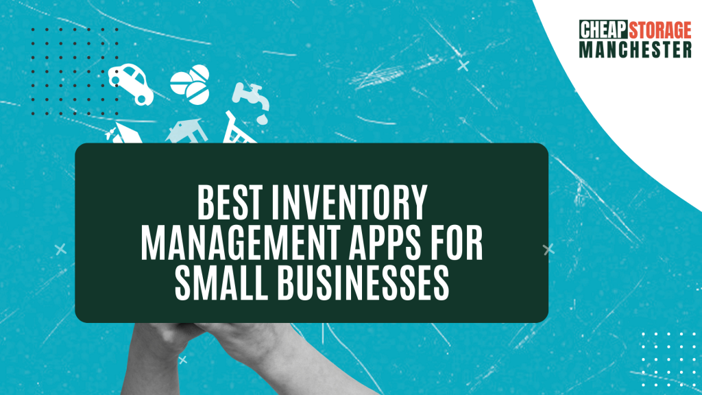 Best Inventory Management Apps for Small Businesses