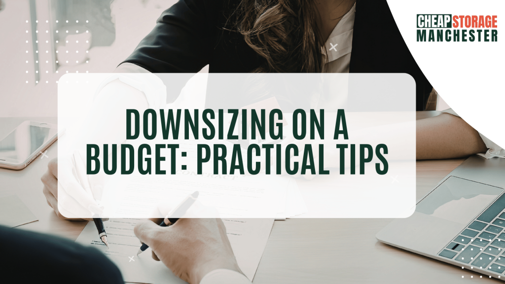 Downsizing on a Budget: Practical Tips