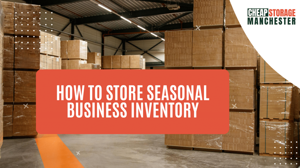 How to Store Seasonal Business Inventory