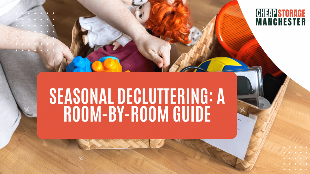 Seasonal Decluttering: A Room-by-Room Guide
